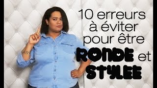 MODE GRANDE TAILLE  10 erreurs à éviter pour être ronde et stylée [upl. by Arnold]