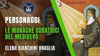 LE MONACHE CURATRICI DEL MEDIOEVO  PERSONAGGI  ELENA BIANCHINI BRAGLIA [upl. by Novihs28]