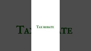 Tax rebate meaning shorts [upl. by Terryn]