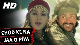 Chod Ke Na Jaa O Piya  Alka Yagnik  Maa Tujhhe Salaam 2002 Songs  Arbaaz Khan Monal [upl. by Aleda]