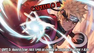 QHPS SI Naruto Tiene 3 Tipos de Chakra y es un Sabio de la Energía Natural Capitulo 11 [upl. by Adnoraj]