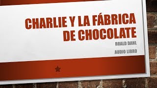 Charlie y la fábrica de chocolate Tercera Parte [upl. by Acinorehs]