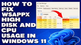 How To Fix WSAPPX High Disk And CPU Usage Issue in Windows 1011 Solution [upl. by Dodi132]