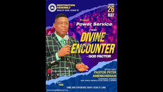 POWER SERVICE DIVINE ENCOUNTER  GOD FACTOR [upl. by Creath801]