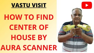 brahmasthanam in a house  brahmasthan in vastu  how to find brahmasthan  aura scanner [upl. by Atinrehs]