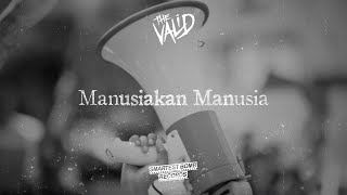 The Valid  Manusiakan Manusia Lyric Video [upl. by Novek]