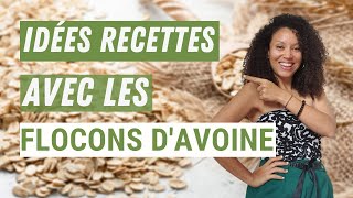 IDÉES RECETTE avec les FLOCONS DAVOINE [upl. by Ttegdirb]