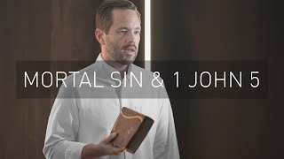 Are Mortal and Venial Sin in Scripture 1 John 5 [upl. by Nicodemus]