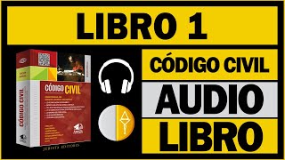 LIBRO 1 CÓDIGO CIVIL PERUANO AUDIOLIBRO [upl. by Semadar]