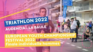 Triathlon AudenciaLa Baule 2022  finale A individuelle hommes  Championnats d’Europe Jeunes [upl. by Meldoh]