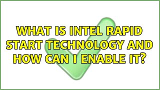 What is Intel rapid start technology and how can i enable it [upl. by Cinelli]