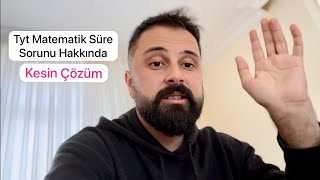 Tyt Matematik Süre Sıkıntısı Hakkında [upl. by Ydasahc]