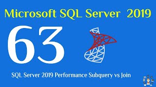 63 SQL Server 2019 performance subquery vs join [upl. by Nyrahtak]