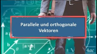 Parallele und orthogonale Vektoren [upl. by Arbed]