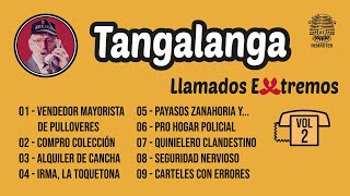 Tangalanga  ¡Llamados Extremos  Vol 2 [upl. by Atirrehs]