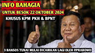 INFO BAHAGIA UNTUK KPM PKH amp BPNT BESOK 22 OKTOBER 2024 3 BANSOS CAIR TUNAI [upl. by Goodson]