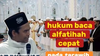 hukum baca alfatihah cepat pada tarawihust Abdul Somad [upl. by Loginov]