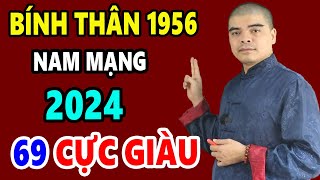 Tử Vi Tuổi Bính Thân 1956 Nam Mạng Năm 2024 Bất Ngờ Được Lộc Trời Cho Giàu Sang Phú Quý [upl. by Ennairol]