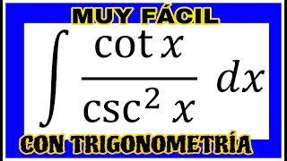 INTEGRAL DE COTANGENTE ENTRE COSECANTE AL CUADRADO ¡MUY FÁCIL [upl. by Walling]