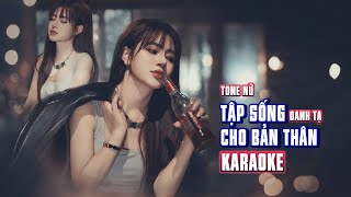 KARAOKE  Tập Sống Cho Bản Thân  OANH TẠ Tone Nữ  Em [upl. by Mcquade667]