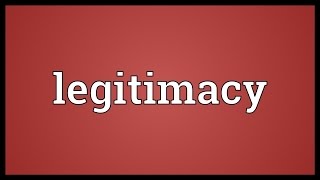 Legitimacy Meaning [upl. by Fuld]