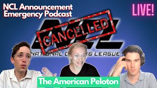 Why the NCL Announcement Matters Even if You Hated NCL EMERGENCY LIVE POD  The American Peloton [upl. by Dlawso814]