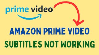 How to Fix Amazon Prime Video Subtitles Not Working on Windows 11 [upl. by Saunderson]