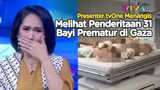 Isak Tangis Presenter tvOne Melihat Bayi Prematur di Gaza saat Siaran [upl. by Varrian157]