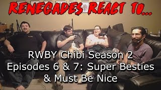 Renegades React to RWBY Chibi Episodes 6 amp 7 Super Besties amp Must Be Nice [upl. by Thetisa652]