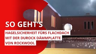 Hagelsicherheit fürs Flachdach mit der Durock Dämmplatte von ROCKWOOL [upl. by Inahc]