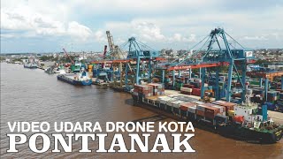 Kota Pontianak 2019 Video Udara Drone Ibukota Provinsi Kalimantan Barat KALBAR [upl. by Anwahsar]