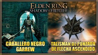 ╬ TALISMAN PUNZADA DE FLECHA ASCENDIDO CABALLERO NEGRO GARREW ELDEN RING  SHADOW OF THE ERDTREE ╬ [upl. by Clementi879]