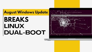 August Windows Update Breaks Linux DualBoot [upl. by Trina672]