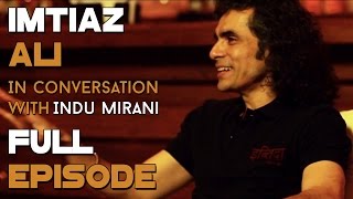 Imtiaz Ali  Full Episode  The Boss Dialogues [upl. by Cirilo]