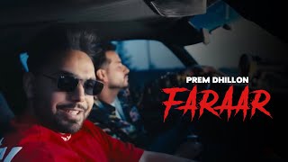 FARAAR  Prem Dhillon OFFICIAL VIDEO San B  Latest Punjabi Songs 2024 [upl. by Ahcsas]