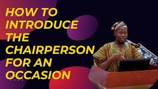 HOW TO INTRODUCE THE CHAIRPERSON FOR AN OCCASION AN INSPIRATIONAL MANNER [upl. by Redlac]