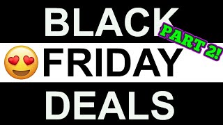 AMAZING Black Friday Deals ROUND 2 [upl. by Ellynad]