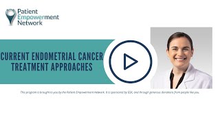 Current Endometrial Cancer Treatment Approaches [upl. by Sebbie]