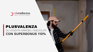 Plusvalenza su Vendita Immobili Agevolati con Superbonus 110 [upl. by Eira745]