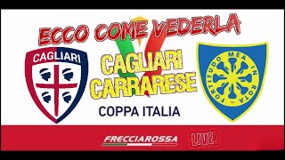 Cagliari Vs Carrarese  COPPA ITALIA 202425  Campo3D  Live [upl. by April]