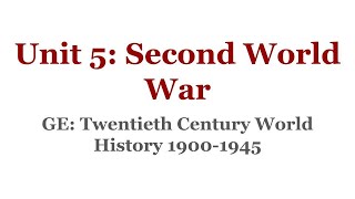 Twentieth Century World History Unit 5 Second World War Detailed explanation [upl. by Vareck]