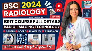 Radiology  Radiology Course Details in Hindi 2024  BRIT  Bsc Radiology  Radiology Course Scope [upl. by Thorne]