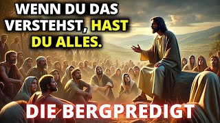 Die wirkungsvollen Lehren der Bergpredigt wie Sie sie noch nie gesehen haben  DIE BIBEL erklärt [upl. by Glover]