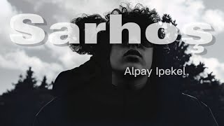 Alpay İpekel  Sarhoş [upl. by Jereld794]