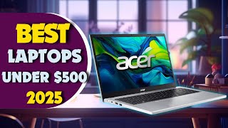 8 BEST LAPTOPS UNDER 500 IN 2025 [upl. by Emmuela]