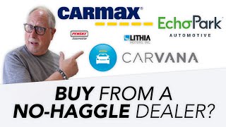 NoHaggle Pricing What You Need to Know CarMax Carvana Etc Former Dealer Explains [upl. by Eitsirk]