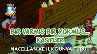 Bir Varmış Bir Yokmuş…Kaşifler  Macellan ve ilk dünya turu Ep 11 [upl. by Harihat]