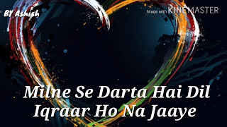 Milne se darta hai dil Hit Song [upl. by Munafo]