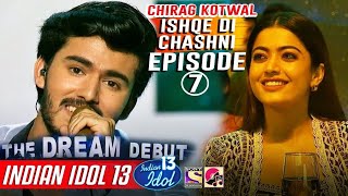 ISHQE DI CHASHNI  CHIRAG KOTWAL  INDIAN IDOL 13  DREAM DEBUT  KAVYA NIMAYE  VIRAL SONG [upl. by Eitsyrk669]