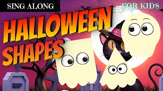 SING ALONG  Halloween Shapes Song  Halloween songs for toddlers and preschoolers [upl. by Judith]